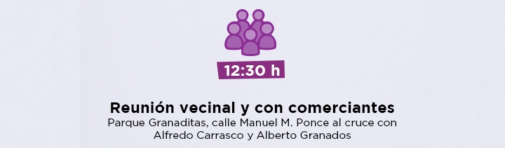 Reunión vecinal y con comerciantes Parque Granaditas